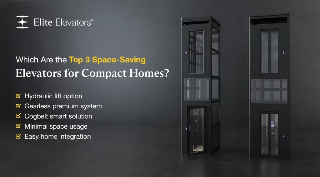 top 3 space-saving small elevators for homes